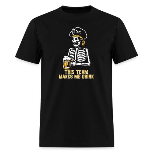 This Team Makes Me Drink - Men's T-Shirt