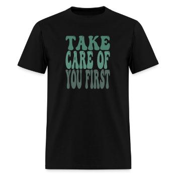 Take Care Of You First - Men's T-Shirt - black - Front - Jose (178cm)