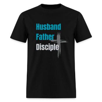 Husband Father Disciple - Men's T-Shirt - black - Front - Jose (178cm)