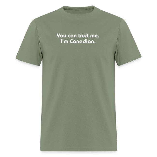 You can trust me I m Canadian