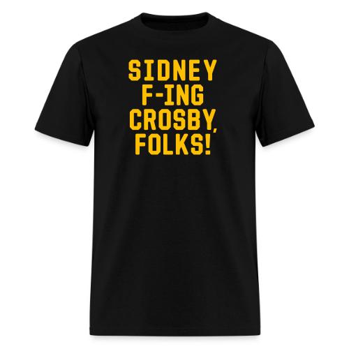 Sidney F'ing Crosby, Folks! - Men's T-Shirt