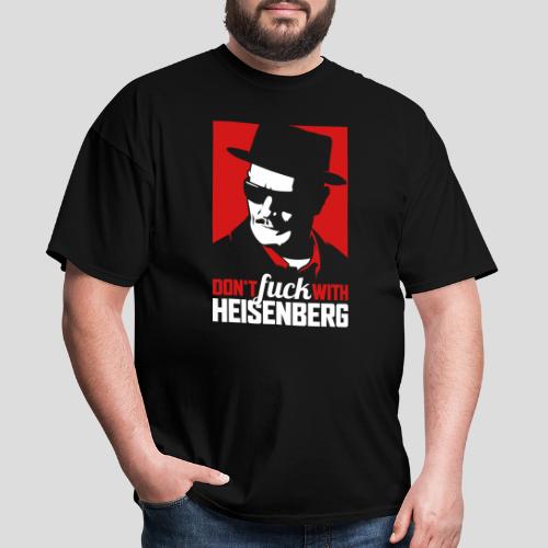 Breaking Bad: Don't Fuck With Heisenberg 2 - Men's T-Shirt