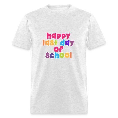 Happy Last Day of School Bubbles Teacher T-Shirts - Men's T-Shirt