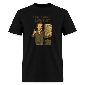 Live Laugh Lawsuit - Men's T-Shirt - black - Front - Jose (178cm)