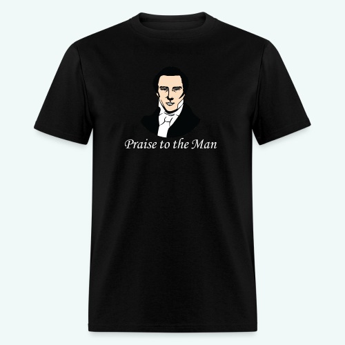 Praise To The Man (Joseph Smith) T-Shirt - Men's T-Shirt