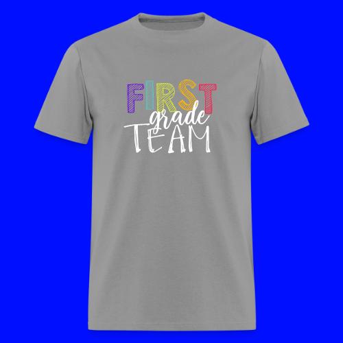 First Grade Team Grade Level Team Teacher T-Shirts - Men's T-Shirt