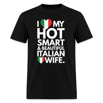 I Love My Smart and Beautiful Italian Wife - Men's T-Shirt - black - Front - Jose (178cm)
