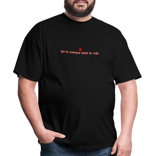 EN LA SANGRE ESTA LA VIDA - Men's T-Shirt