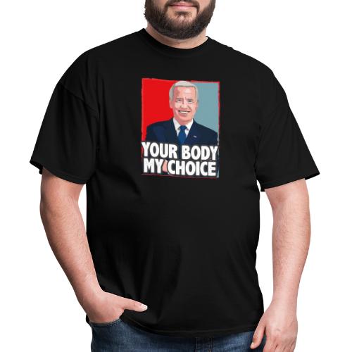 funny Your Body My Choice joe Biden gifts T-Shirt - Men's T-Shirt