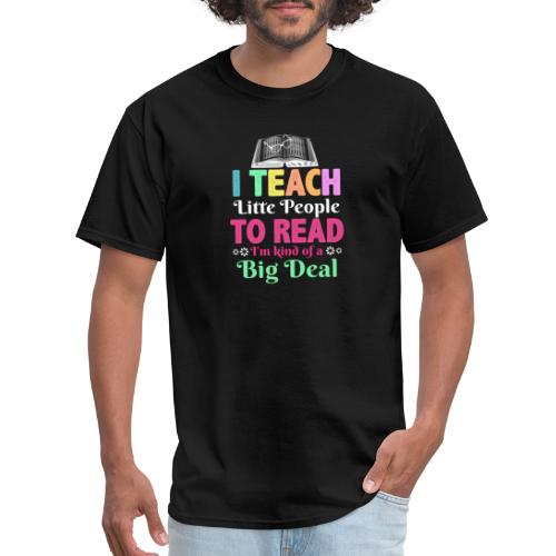 I Teach Little People To Read Funny Reading gifts - Men's T-Shirt
