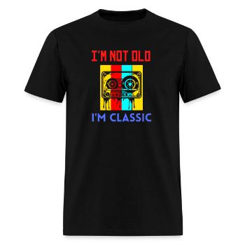I am not old i am classic - Men's T-Shirt - black - Front - Jose (178cm)