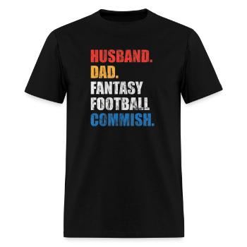 Husband Dad Fantasy Football Commish Fantasy Commi - Men's T-Shirt - black - Front - Jose (178cm)