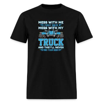 MESS WITH ME TRUCKER - Men's T-Shirt - black - Front - Jose (178cm)