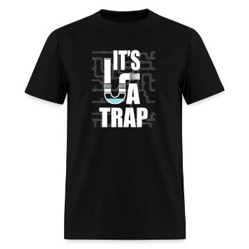 It'S A Trap Plumber Plumbing Handyman Pipe Fitter - Men's T-Shirt - black - Front - Jose (178cm)