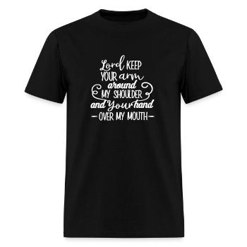 Lord Keep Your Arm Around My Shoulder And Hand Ove - Men's T-Shirt - black - Front - Jose (178cm)