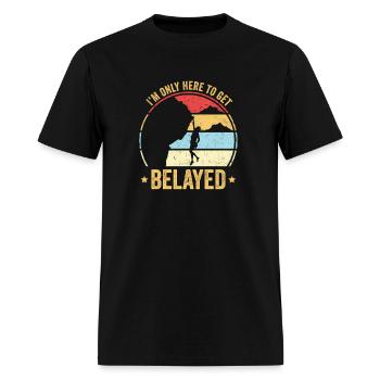 Rock Climber I'M Only Here To Get Belayed - Men's T-Shirt - black - Front - Jose (178cm)