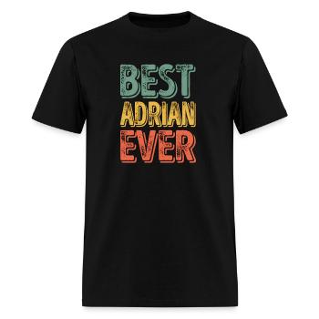 Best Adrian Ever Personalized First Name Adrian - Men's T-Shirt - black - Front - Jose (178cm)