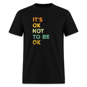 It Is Ok Not To Be Ok - Men's T-Shirt - black - Front - Jose (178cm)