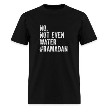 Ramadan Kareem Mubarak No Not Even Water Ramadan - Men's T-Shirt - black - Front - Jose (178cm)