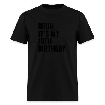 Bruh It'S My 19Th Nineteen 19 - Men's T-Shirt - black - Front - Jose (178cm)