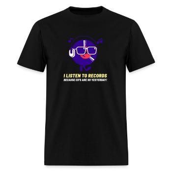 I Listen to Records Because CDs are so yesterday - Men's T-Shirt - black - Front - Jose (178cm)