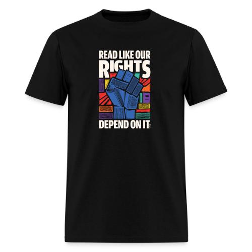 Read Like Our Rights Depend on It - Men's T-Shirt