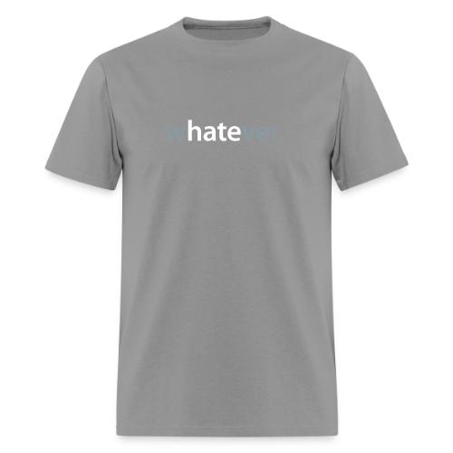 wHATEver - Men's T-Shirt