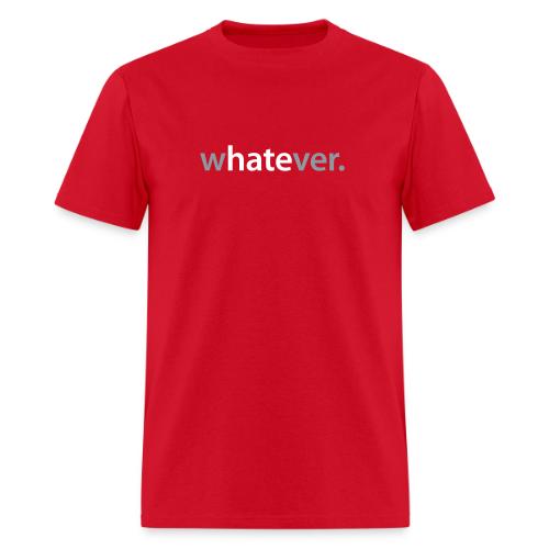 wHATEver - Men's T-Shirt