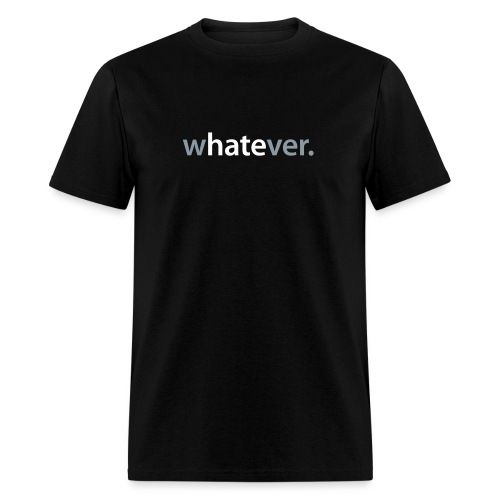 wHATEver - Men's T-Shirt