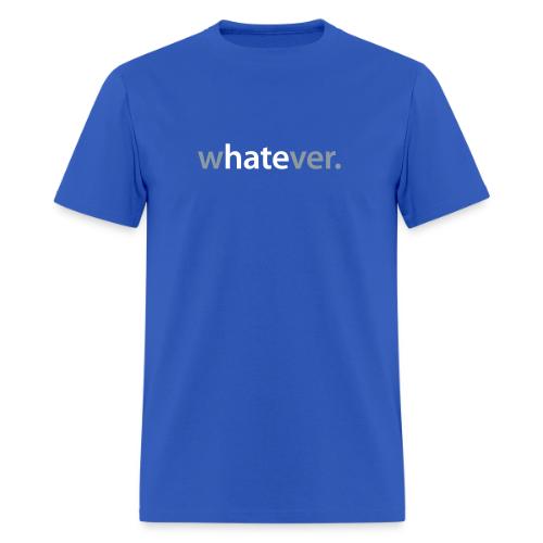 wHATEver - Men's T-Shirt
