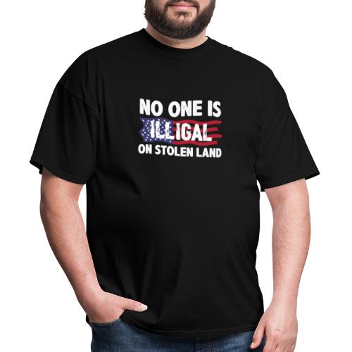 No One Is Illegal On Stolen Land America Immigrant - Men's T-Shirt