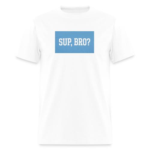 sup bro tee #2 - Men's T-Shirt