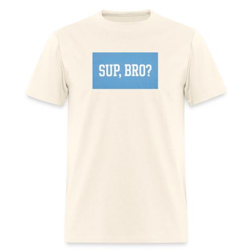 sup bro tee #2 - Men's T-Shirt