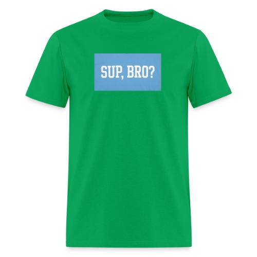 sup bro tee #2 - Men's T-Shirt
