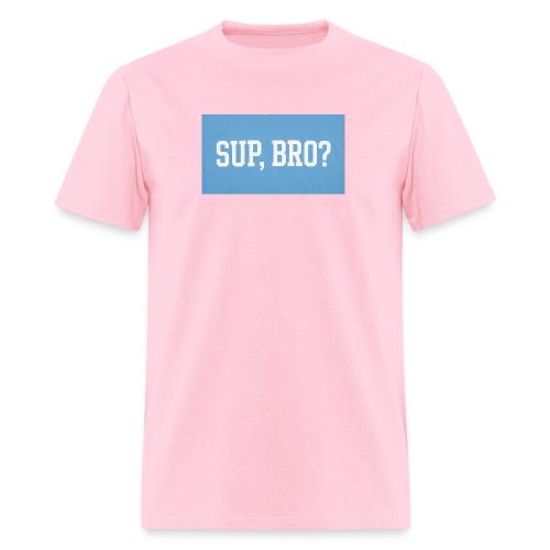 sup bro tee #2 - Men's T-Shirt