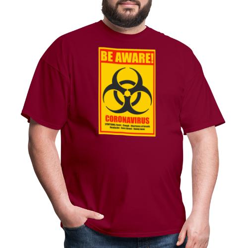 Be aware! Coronavirus biohazard warning sign - Men's T-Shirt