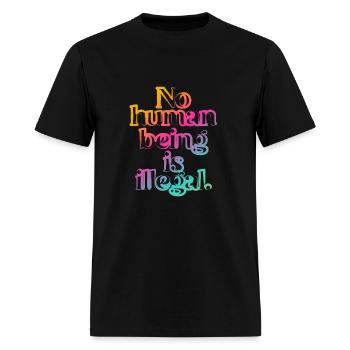 no human being is illegal - The Original - Men's T-Shirt - black - Front - Jose (178cm)