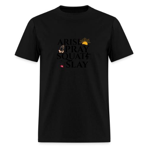 ARISE PRAY SQUAT SLAY - Men's T-Shirt