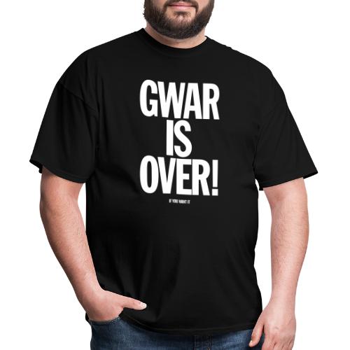 Gwar Is Over (If You Want It) - Men's T-Shirt