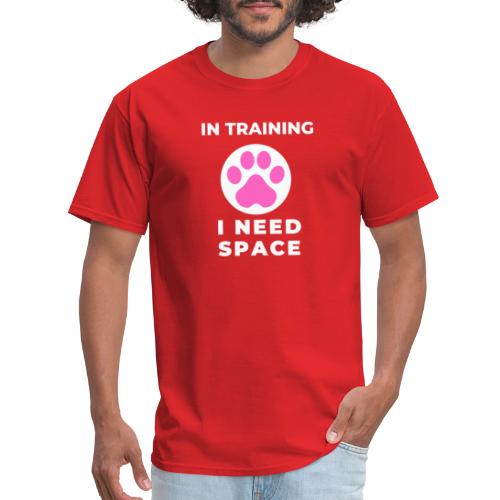 In Training I Need Space Female - Men's T-Shirt
