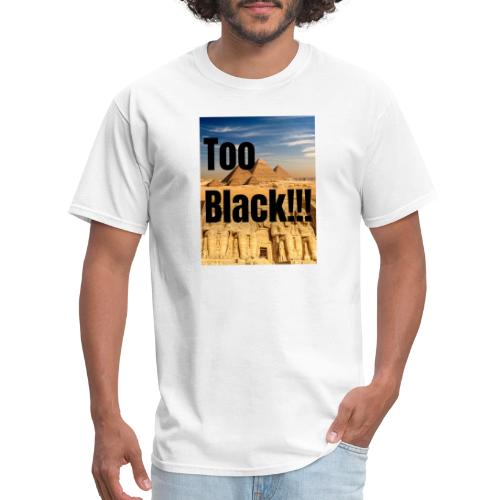 Too Black pyramid 1 - Men's T-Shirt