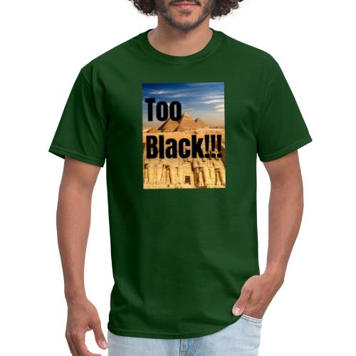 Too Black pyramid 1 - Men's T-Shirt
