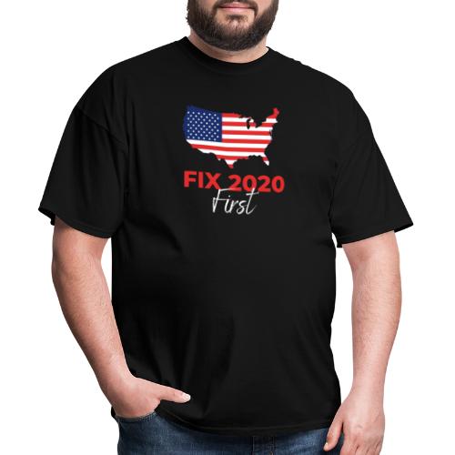 Fix 2020 First - Men's T-Shirt