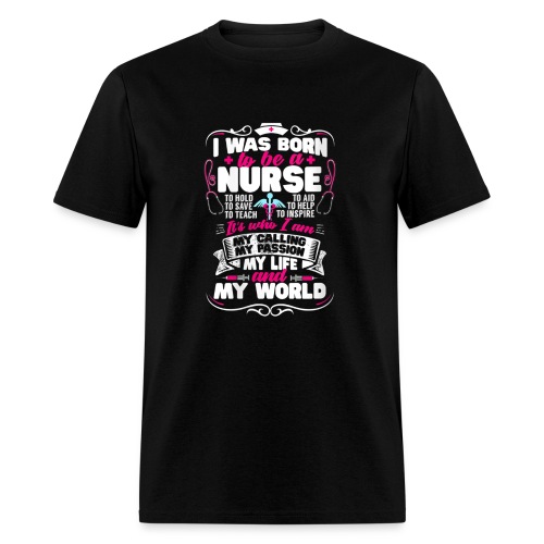 Women I Was Born To Be A Nurse Health Care Nursing - Men's T-Shirt