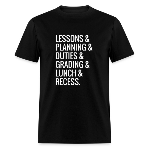 Lessons & Planning & Grading #TeacherLife - Men's T-Shirt