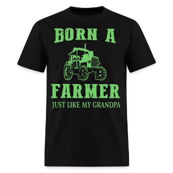born a farmer just like my grandpa farm - Men's T-Shirt - black - Front - Jose (178cm)