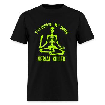 You Inspire My Inner Serial Killer - Men's T-Shirt - black - Front - Jose (178cm)