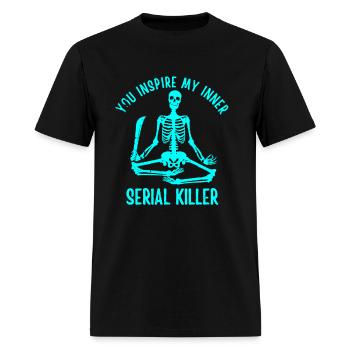 You Inspire My Inner Serial Killer - Men's T-Shirt - black - Front - Jose (178cm)