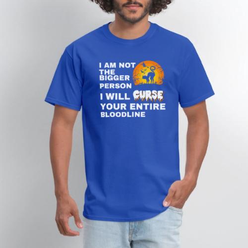 I am not the bigger person - Men's T-Shirt