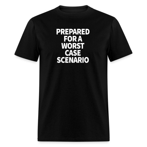 Prepared for a Worst-Case Scenario - Men's T-Shirt